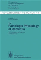R M Torack, R. M. Torack - The Pathologic Physiology of Dementia