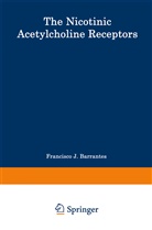 Francisco Jose Barrantes - The Nicotinic Acetylcholine Receptor