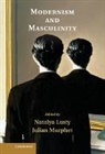 Natalya Lusty, Natalya (University of Sydney) Murphet Lusty, Natalya Murphet Lusty, Natalya Lusty, Lusty Natalya, Julian Murphet... - Modernism and Masculinity