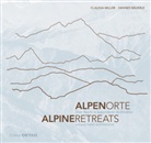Hanne Bäuerle, Hannes Bäuerle, Claudia Miller - AlpenOrte / AlpineRetreats