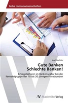 Josef Buchtler - Gute Banken Schlechte Banken!