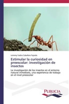 Leimmy Yadira Caballero Fajardo - Estimular la curiosidad en preescolar: investigación de insectos