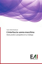 Tamer Abdel Maaboud - L'interfaccia uomo-macchina