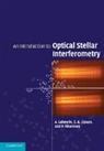 A. Labeyrie, Antoine (College De France Labeyrie, S. G. Lipson, P. Nisenson - Introduction to Optical Stellar Interferometry