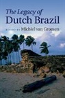 Michiel van Groesen, Michiel Van (Universiteit Van Amsterdam) Groesen, Michiel (Universiteit Van Amsterdam) Van Groesen, Michiel van Groesen, Michiel Van (Universiteit Van Amsterdam) Groesen, Michiel van Groesen... - Legacy of Dutch Brazil