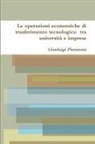 Gianluigi Piemonte - Le operazioni economiche di trasferimento tecnologico tra università e imprese