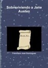 Francisco Jose Domanguez, Francisco José Domínguez, Francisco Jose Dominguez, Francisco José Domínguez - Sobreviviendo a Jane Austen