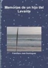 Francisco Jose Domanguez, Francisco José Domínguez - Memorias de Un Hijo del Levante