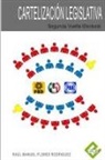 Raa L. Manuel Flores Rodriguez, Raúl Manuel Flores Rodriguez - La cartelización Legislativa Segunda Vuelta