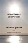 Phillip Courtney Curliss - Minor Trance Observations