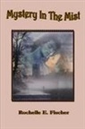 Rochelle E Fischer, Rochelle E. Fischer - Mystery in the Mist