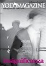Giovanni Scarafile (Ed )., Giovanni Scarafile (Ed. - Yod Magazine. Insignificanza