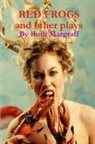 Ruth Margraff - Red Frogs and Other Plays
