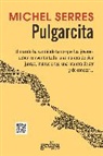Michel Serres - Pulgarcita : el mundo ha cambiado tanto que los jóvenes deben reinventar todo : una manera de vivir juntos, instituciones, una manera de ser y de conocer--