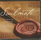 Andrew Harvey, Caroline Myss, Caroline M. Myss, Caroline/ Harvey Myss - The Soulmate Contract (Audiolibro)