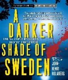 John-henri (COR) Holmberg, Scott Brick, Carol Monda, John-Henri Holmberg - A Darker Shade of Sweden (Audio book)