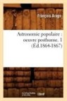 Arago, Francois Arago, François Arago, Arago f, Arago Francois - Astronomie populaire: oeuvre