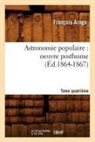 Arago, Francois Arago, François Arago, Arago f, Arago Francois - Astronomie populaire: oeuvre
