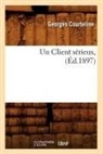 Georges Courteline, Georges Pseud Courteline, Courteline g, Courteline G., COURTELINE GEORGES, Courteline G. - Un client serieux, ed.1897