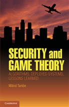 Milind Tambe, Milind (University of Southern California) Tambe, Tambe Milind - Security and Game Theory