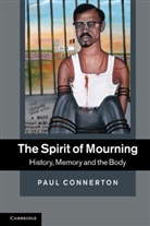 Paul Connerton, Paul (University of Cambridge) Connerton - Spirit of Mourning