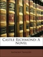 Anthony Trollope - Castle Richmond: A Novel