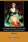 Pierre Loti - Les Dsenchantes: Roman Des Harems Turc