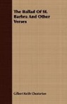 G. K. Chesterton, Gilbert K. Chesterton - The Ballad of St. Barbra and Other Verse