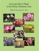 Jane Dorn, Robert Dorn - Growing Native Plants of the Rocky Mountain Area