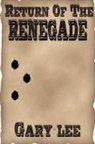 Gary Lee - Return of the Renegade