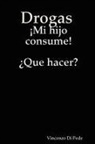Vincenzo Di Pede - Drogas Mi Hijo Consume! Que Hacer?