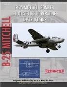 United States Army Air Force, United States Air Force Academy, United States Army Air Force - North American B-25 Mitchell Bomber Pilot's Flight Operating Manual