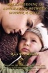 Rasa Von Werder, Rasa Von Werder - Breastfeeding Is Lovemaking Between Mother & Child