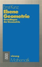 Ernst Kunz - Ebene Geometrie