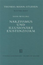 Hans Wysling, Heinz Wysling - Narzißmus und illusionäre Existenzform