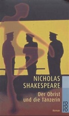 Nicholas Shakespeare - Der Obrist und die Tänzerin