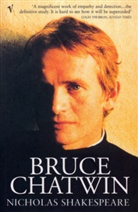 Nicholas Shakespeare - Bruce Chatwin