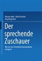 Jörg Bergmann, Werner Holly, Ulric Püschel, Ulrich Püschel - Der sprechende Zuschauer