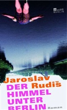 Jaroslav Rudis - Der Himmel unter Berlin