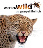 Wirklich wild und ganz gefährlich