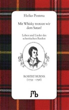Robert Burns, Heik Postma, Heiko Postma, Hans F. Zeissler - Mit Whisky trotzen wir dem Satan!