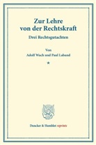 Paul Laband, Adol Wach, Adolf Wach, Adolf Laband Wach - Zur Lehre von der Rechtskraft.