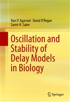 Ravi Agarwal, Ravi P Agarwal, Ravi P. Agarwal, Dona O'Regan, Donal O'Regan, Samir H Saker... - Oscillation and Stability of Delay Models in Biology