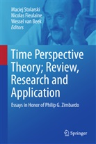 Wessel van Beek, Nicola Fieulaine, Nicolas Fieulaine, Maciej Stolarski, Wessel van Beek - Time Perspective Theory; Review, Research and Application