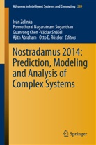 Ajith Abraham, Guanrong Chen, Guan Chen et al, Ponnuthura Nagaratnam Suganthan, Ponnuthurai Nagaratnam Suganthan, Otto Rössler... - Nostradamus 2014: Prediction, Modeling and Analysis of Complex Systems