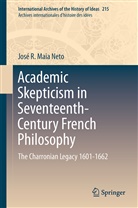 José R Maia Neto, José R. M. Neto, José R. Maia Neto - Academic Skepticism in Seventeenth-Century French Philosophy