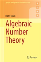Frazer Jarvis - Algebraic Number Theory