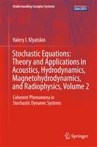 Valery I Klyatskin, Valery I. Klyatskin, Valery Isaakovich Klyatskin - Stochastic Equations: Theory and Applications in Acoustics, Hydrodynamics, Magnetohydrodynamics, and Radiophysics, Volume 2. Vol.2
