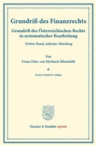 Franz Frhr von Myrbach-Rheinfeld, Franz Frhr. von Myrbach-Rheinfeld, Augus Finger, August Finger, Frankl, Frankl... - Grundriß des Finanzrechts.