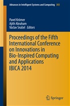 Ajit Abraham, Ajith Abraham, Pavel Kömer, Pavel Krömer, Václav Sná el, Václav Sná¿el... - Proceedings of the Fifth International Conference on Innovations in Bio-Inspired Computing and Applications IBICA 2014